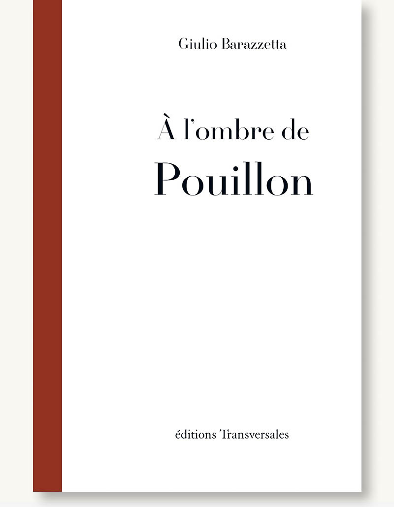 À l’ombre de Pouillon, Giulio Barazzetta, éd. Transversales. Couverture. Couverture du livre "À l’ombre de Pouillon" Giulio Barazzetta, éd. Transversales.
