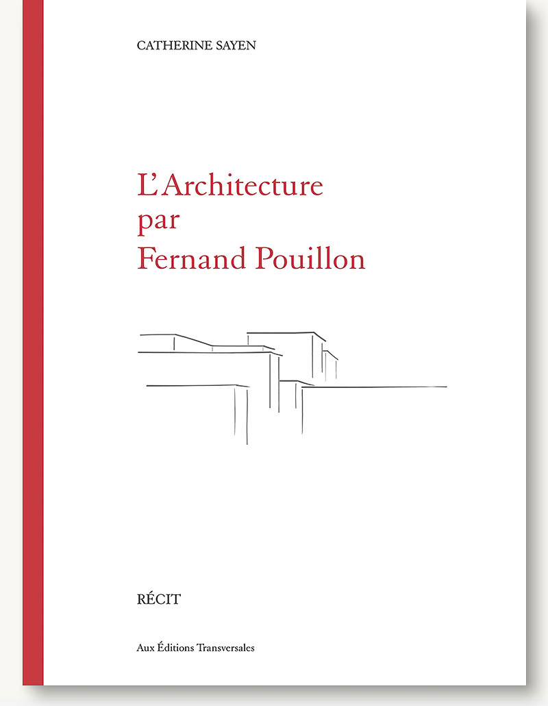 Première de couverture. L'Architecture par Fernand Pouillon, Catherine Sayen. éd. Transversales