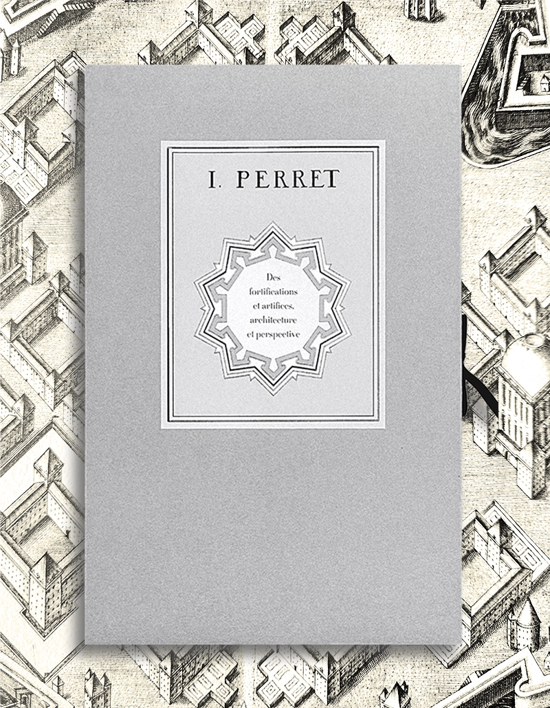 Jacques Perret. Des Fortifications et Artifices. Architecture et Perspective. 1601. Édition Jardin de Flore 1980. Couverture du portfolio.